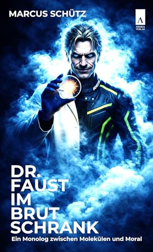 Dr. Faust im Brutschrank: Ein Monolog zwischen Molekülen und Moral