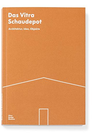 Das Vitra Schaudepot: Architektur, Idee, Objekte