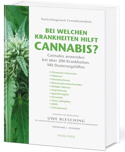 Bei welchen Krankheiten hilft Cannabis?: Cannabis anwenden bei über 200 Krankheiten. Mit Dosierungshilfen.