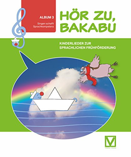 Hör zu, Bakabu - Album 3 (inkl. 2 Audio-CDs): Kinderlieder zur sprachlichen Frühförderung (Hör zu, Bakabu: Kinderlieder zur sprachlichen Frühförderung)