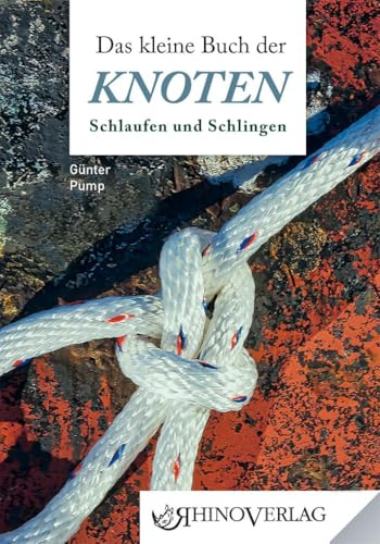 Das kleine Buch der Knoten, Schlaufen und Schlingen (Rhino Westentaschen-Bibliothek)