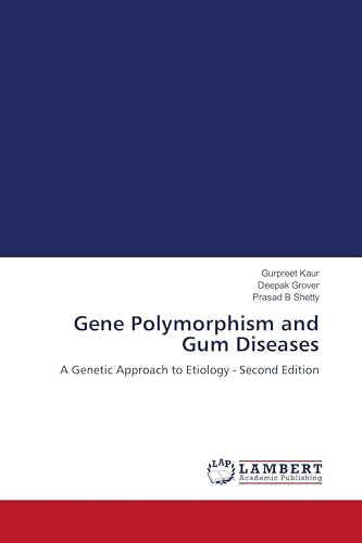 Gene Polymorphism and Gum Diseases: A Genetic Approach to Etiology - Second Edition