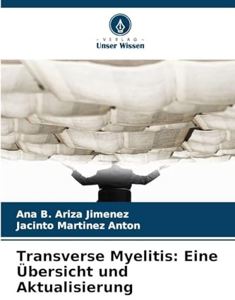 Transverse Myelitis: Eine Übersicht und Aktualisierung: DE