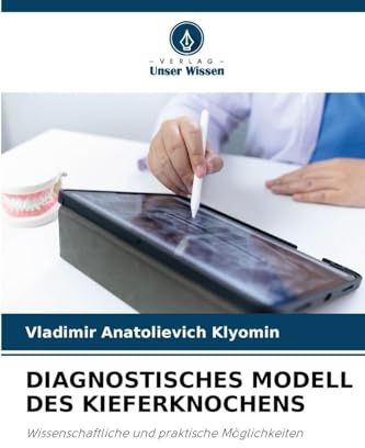 DIAGNOSTISCHES MODELL DES KIEFERKNOCHENS: Wissenschaftliche und praktische Möglichkeiten