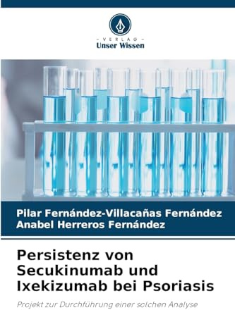 Persistenz von Secukinumab und Ixekizumab bei Psoriasis: Projekt zur Durchführung einer solchen Analyse