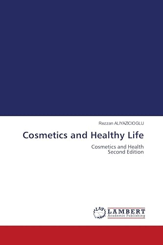 Cosmetics and Healthy Life: Cosmetics and Health Second Edition