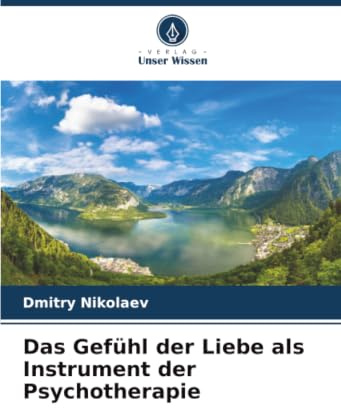 Das Gefühl der Liebe als Instrument der Psychotherapie