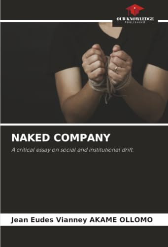 NAKED COMPANY: A critical essay on social and institutional drift.