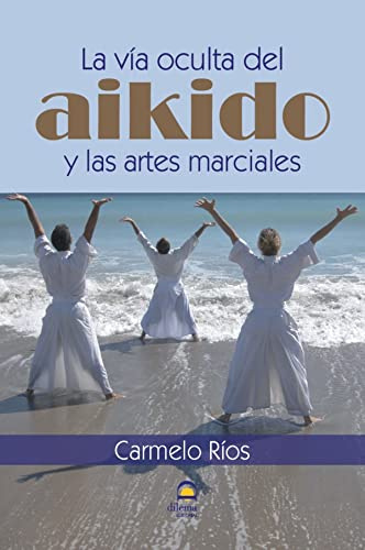 La Vía oculta del aikido y Las Artes marciales