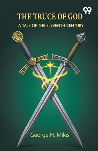 The Truce Of God A Tale Of The Eleventh Century