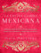 La cocina casera mexicana / The Mexican Home Kitchen (Spanish Edition): Recetas tradicionales al estilo casero que capturan los sabores y recuerdos de ... Capture the Flavors and Memories of Mexico