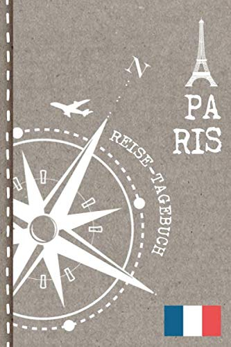 Paris Reisetagebuch: Reise Tagebuch zum Selberschreiben, ca. A5 - Journal Dotted Punkteraster, Bucket List für Urlaub, Ferien, Auslandsjahr, Au Pair, Auswanderer - Notizbuch Dot Grid punktiert