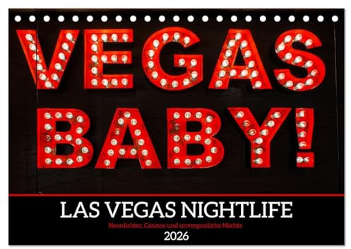 Las Vegas Nightlife - Neonlichter, Casinos und unvergessliche Nächte (Tischkalender 2026 DIN A5 quer), CALVENDO Monatskalender: USA Kalender mit ... als Highlight für zuhause. (CALVENDO Orte)