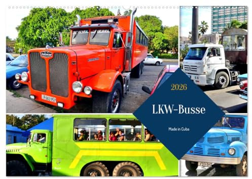 LKW-Busse - Made in Cuba (Wandkalender 2026 DIN A2 quer), CALVENDO Monatskalender: Zu Autobussen umgebaute LKW in Kuba (CALVENDO Mobilitaet)