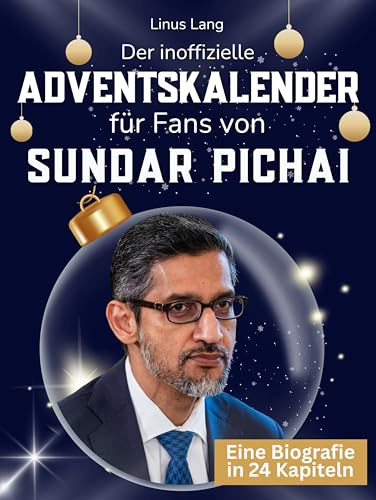 Der inoffizielle Adventskalender für Fans von Sundar Pichai: 24 Tage mit deinem Star bis Weihnachten. Fanbuch und Biografie in einem. Das ideale Geschenkt für alle Fans.