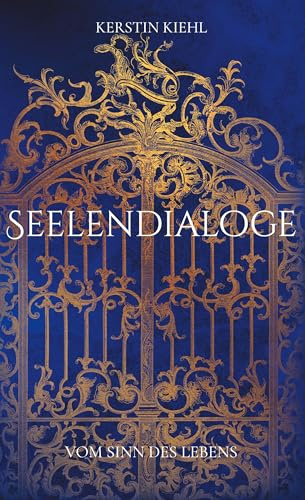 Seelendialoge: Vom Sinn des Lebens