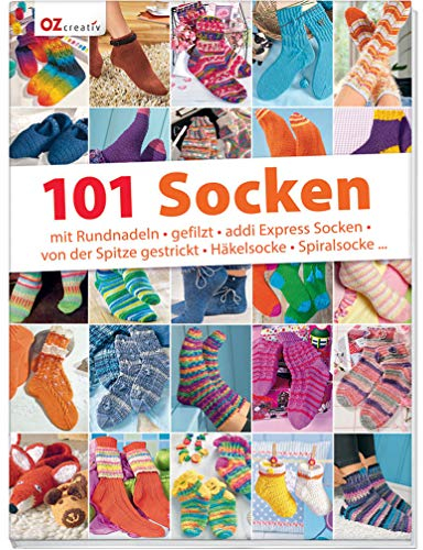 101 Socken: Mit Rundnadeln, gefilzt, addi Express Socken, von der Spitze gestrickt, Häkelsocke, Spiralsocke ...