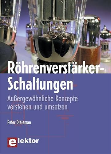 Röhrenverstärker-Schaltungen: Außergewöhnliche Konzepte verstehen und umsetzen