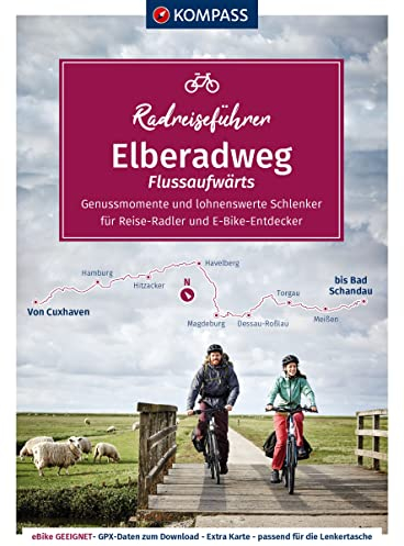 KOMPASS Radreiseführer Elberadweg von Cuxhaven bis Bad Schandau: 862 km, mit Extra-Tourenkarte, Reiseführer und exakter Streckenbeschreibung