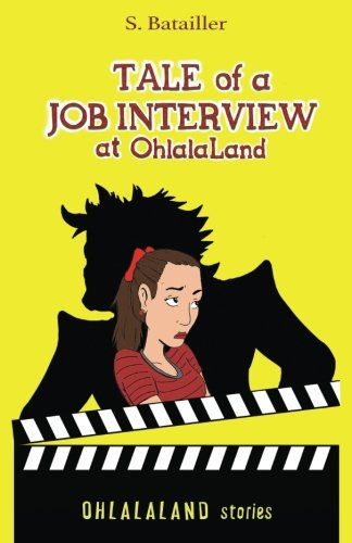 Tale of a Job Interview at OhlalaLand (OhlalaLand stories, Band 1)