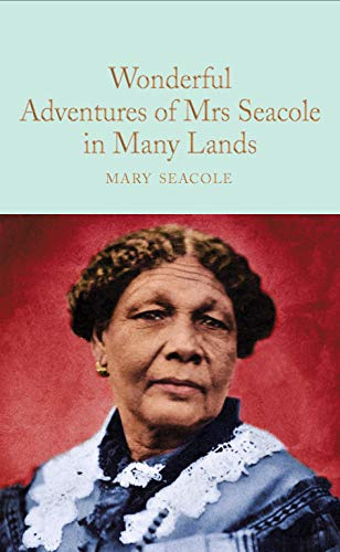 Wonderful Adventures of Mrs. Seacole in Many Lands (Macmillan Collector's Library, 249)