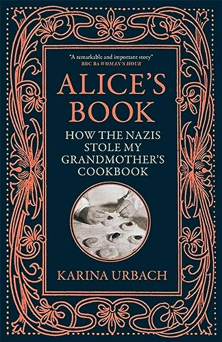 Alice's Book: How the Nazis Stole My Grandmother's Cookbook