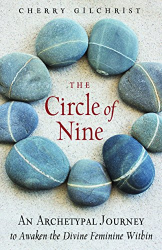 The Circle of Nine: An Archetypal Journey to Awaken the Sacred Feminine within