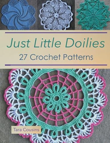 Just Little Doilies: 27 Crochet Patterns (Tiger Road Crafts)