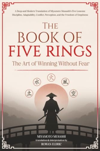 The Book of Five Rings: The Art of Winning Without Fear