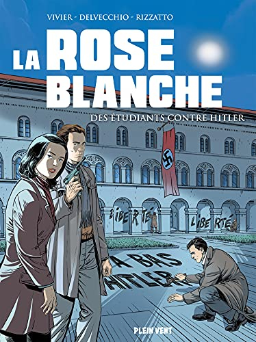 La Rose Blanche: Des étudiants contre Hitler