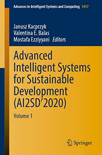 Advanced Intelligent Systems for Sustainable Development (AI2SD’2020): Volume 1 (Advances in Intelligent Systems and Computing, 1417)