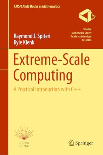 Extreme-Scale Computing: A Practical Introduction with C++: 15 (CMS/CAIMS Books in Mathematics, 15)