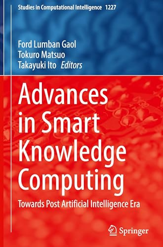 Advances in Smart Knowledge Computing: Towards Post Artificial Intelligence Era (Studies in Computational Intelligence, 1227, Band 1227)