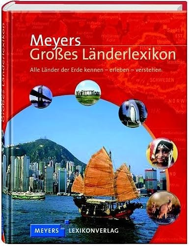 Meyers Großes Länderlexikon: Alle Länder der Erde kennen - erleben - verstehen (Meyers Atlanten)