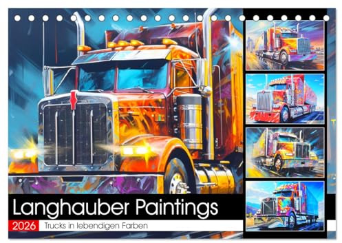 Langhauber Paintings. Trucks in lebendigen Farben (Tischkalender 2026 DIN A5 quer), CALVENDO Monatskalender: Ein Kalender voller faszinierender und kraftvoller Trucks (CALVENDO Technologie)