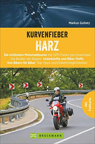 Kurvenfieber Harz: Die schönsten Motorradtouren mit GPS-Tracks zum downloaden. Die Besten der Region: Unterkünfte und Biker-Treffs. Top-Tipps und ... ... für Biker: Top-Tipps und Einkehrmöglichkeiten