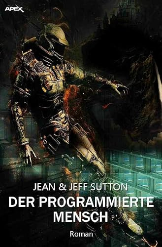 DER PROGRAMMIERTE MENSCH: Der Science-Fiction-Klassiker!