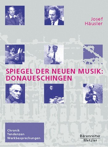 Spiegel der Neuen Musik: Donaueschingen: Chronik - Tendenzen - Werkbesprechungen
