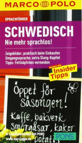 MARCO POLO Sprachführer Schwedisch: Nie mehr sprachlos! Zeigebilder: praktisch beim Einkaufen. Umgangssprache: extra Slang-Kapitel. Tipps: Fettnäpfchen vermeiden. In Zus.-Arb. m. PONS