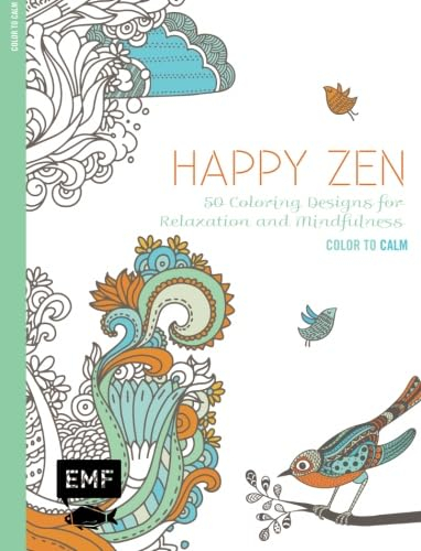Happy Zen: 50 Coloring Designs for Relaxation and Mindfulness