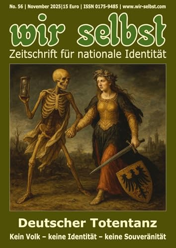 Deutscher Totentanz: kein Volk – keine Identität – keine Souveränität: wir selbst – Zeitschrift für nationale Identität, Nr. 56 / 1-2025