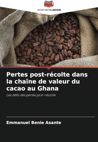 Pertes post-récolte dans la chaîne de valeur du cacao au Ghana: Les défis des pertes post-récolte