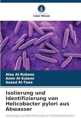 Isolierung und Identifizierung von Helicobacter pylori aus Abwasser: Isolierung und Identifizierung von Helicobacter pylori
