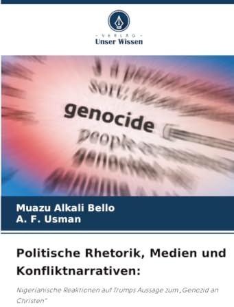 Politische Rhetorik, Medien und Konfliktnarrativen:: Nigerianische Reaktionen auf Trumps Aussage zum „Genozid an Christen“
