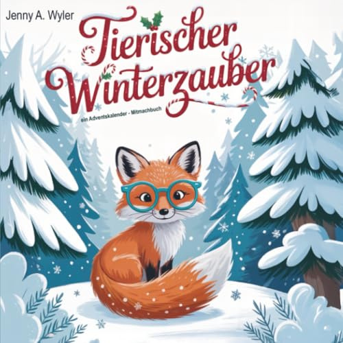 Tierischer Winterzauber: ein Adventskalender-Mitmachbuch