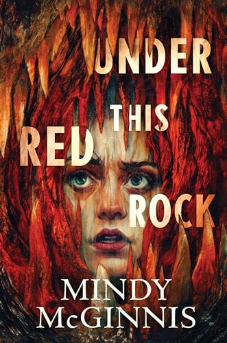 Under This Red Rock: When her cavern coworker is murdered, grief-stricken Neely must outrun her monsters―and prove she's not the killer.