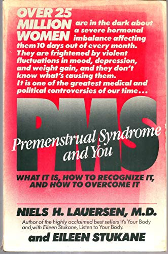 PMS: Premenstrual Syndrome and You, Next Month Can Be Different