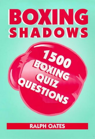 Boxing Shadows: 1500 Boxing Quiz Questions