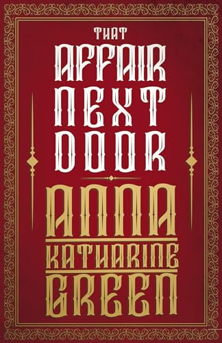 That Affair Next Door: Amelia Butterworth - Volume 1: 8 (Mr Gryce Series)