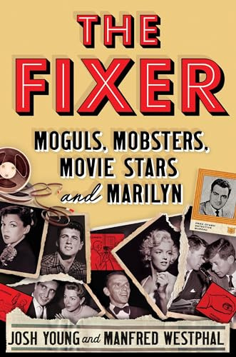 The Fixer: Moguls, Mobsters, Movie Stars, and Marilyn